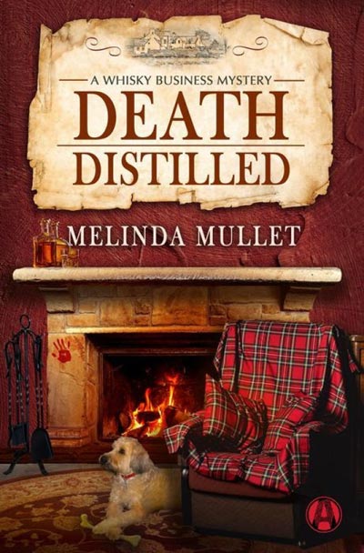 Death Distilled: A Whisky Business Mystery by Melinda Mullet