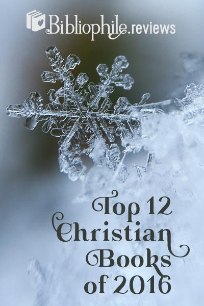 Top 12 Christian Books of 2016