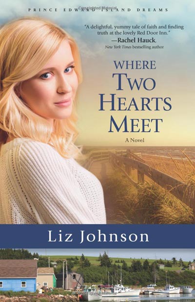 Where Two Hearts Meet (Prince Edward Island Dreams Book #2): A Novel