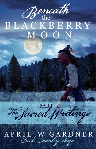 Beneath the Blackberry Moon:The Sacred Writings - book 2