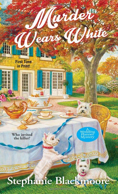 Murder Wears White (A Wedding Planner Mystery) by Stephanie Blackmoore