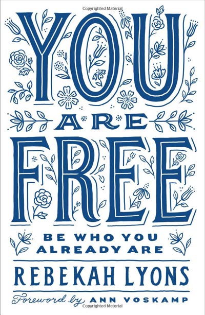You are Free by Rebekah Lyons