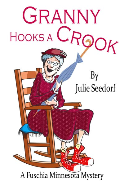 Granny Hooks A Crook (Fuchsia, Minnesota Book 1)
