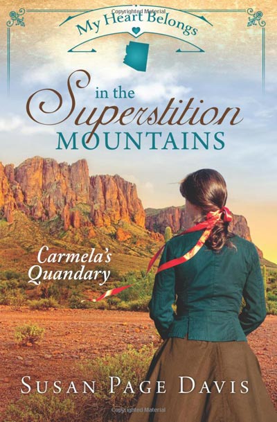 My Heart Belongs in the Superstition Mountains -Carmela’s Quandary