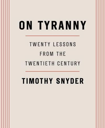 On Tyranny: Twenty Lessons from the Twentieth Century