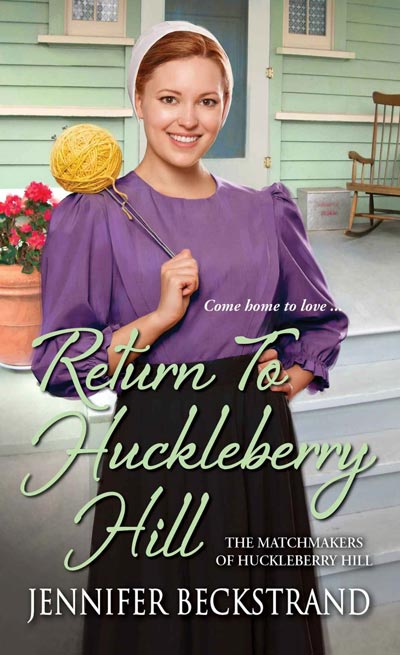 Return to Huckleberry Hill (The Matchmakers of Huckleberry Hill) 