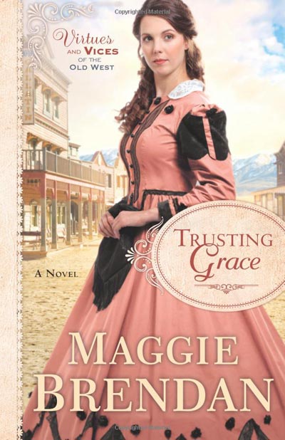 Trusting Grace: A Novel (Virtues and Vices of the Old West)