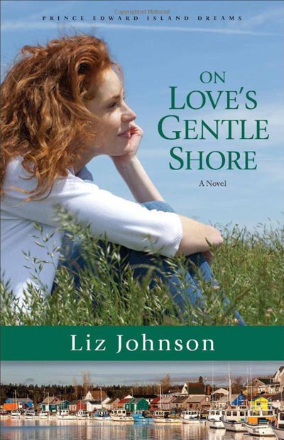 On Love's Gentle Shore (Prince Edward Island Dreams Book #3): A Novel 