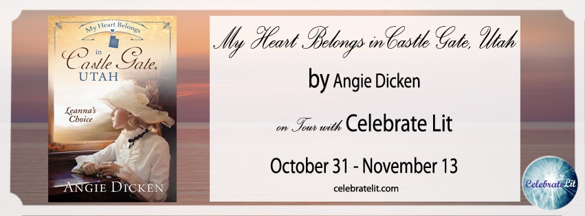 My Heart Belongs in Castle Gate Utah: Leanna's Choice- Angie Dicken 