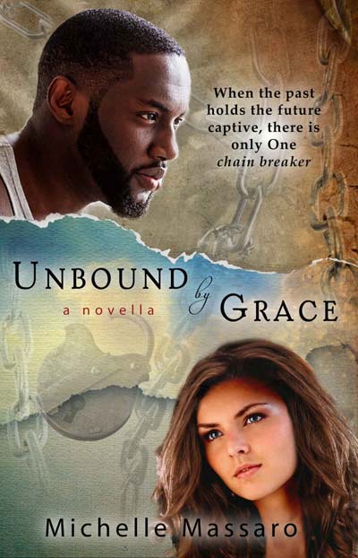 Unbound by Grace: a novella by Michelle Massaro