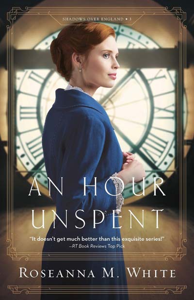 An Hour Unspent by Roseanna M. White