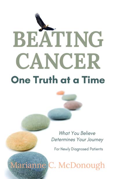 Beating Cancer One Truth at a Time: What You Believe Determines Your Journey