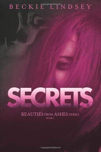 Secrets (Beauties from Ashes) (Volume 1)