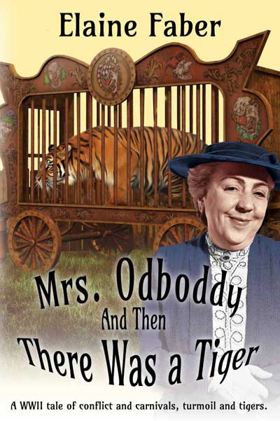 Mrs. Odboddy: And Then There Was a Tiger: A WWII tale of conflict and carnivals, turmoil and tigers. (Mrs. Odboddy Mysteries Book 3)