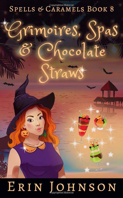 Grimoires, Spas & Chocolate Straws: A Cozy Witch Mystery (Spells & Caramels)